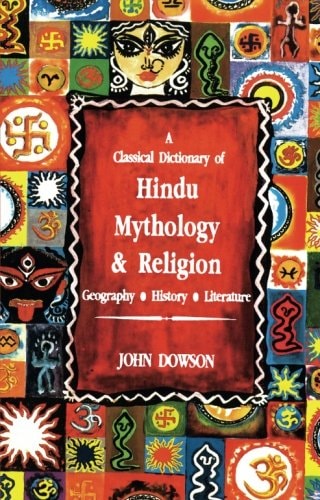 A Classical Dictionary of Hindu Mythology and Religion