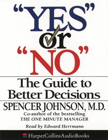 Yes or No: The Guide to Better Decisions