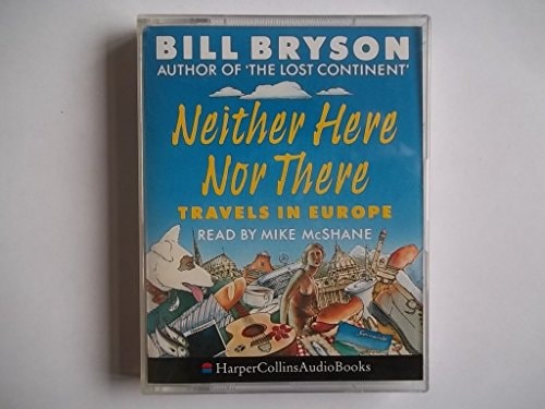 Neither Here Nor There: Travels in Europe