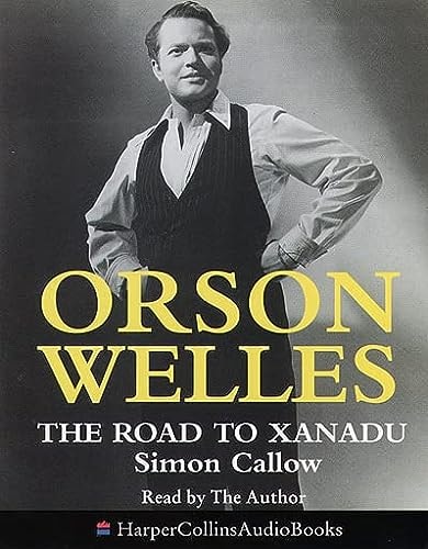Orson Welles: The Road to Xanadu