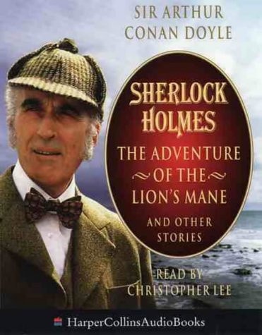 Sherlock Holmes: "The Adventure of the Lions Mane" and Other Stories