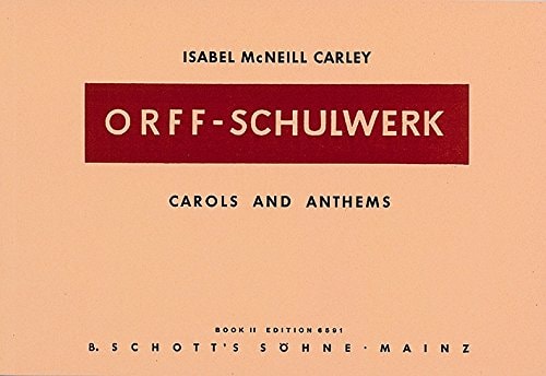 Carols and Anthems: Vol. 2. Voice and Orff-instruments