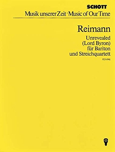 Unrevealed: Nach Texten von Lord Byron. Baritone and String Quartet. Partition d'étude.