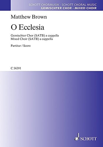O Ecclesia: For Mixed Choir (SATB) A Cappella