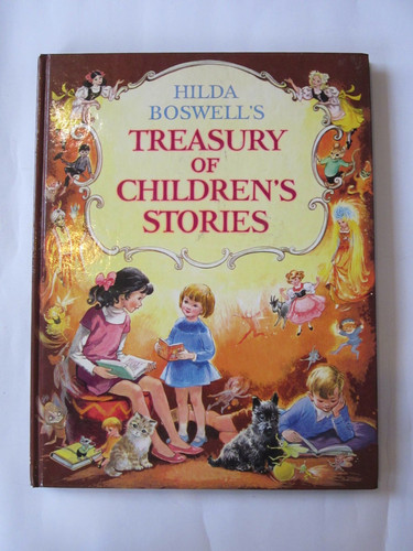 Hilda Boswell's Treasury of Children's Stories A New Anthology of Stories for the Young