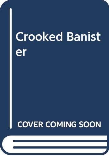 The Crooked Banister