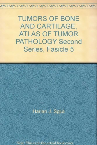 Tumors of Bone and Cartilage: Atlas of Tumor Pathology, Second Series, Fascicle 5