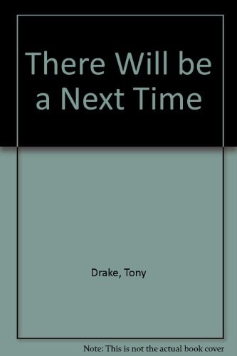 There Will Be a Next Time