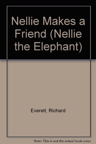 Nellie Makes a Friend (Nellie the Elephant)