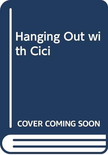Hanging Out with Cici