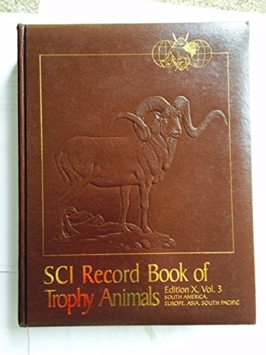 SCI Record Book of Trophy Animals: Edition X, Vol 3