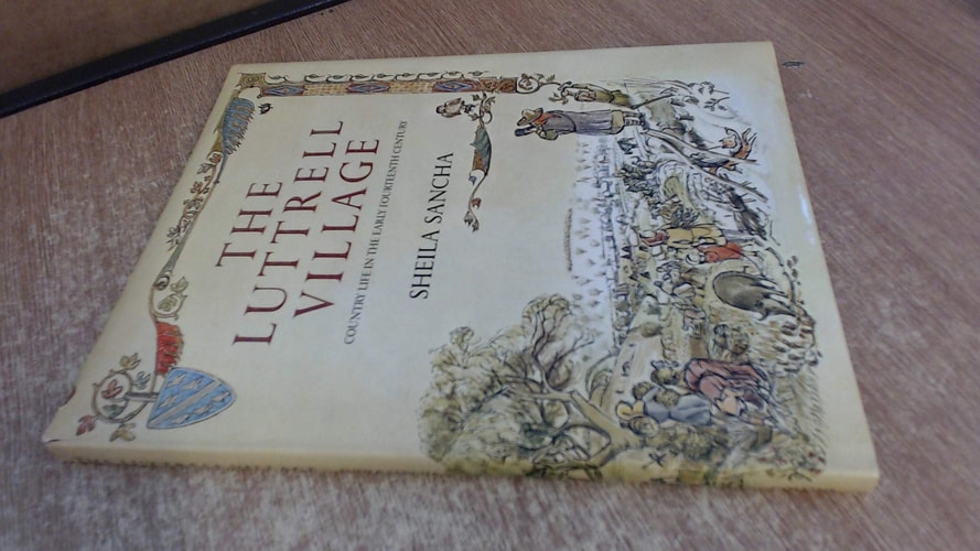 The Luttrell Village: Country Life in the Early Fourteenth Century