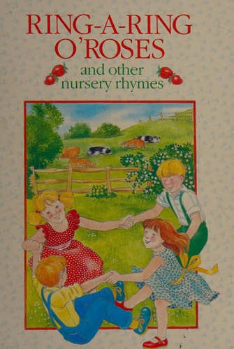 Ring-a-ring O' Roses And Other Nursery Rhymes
