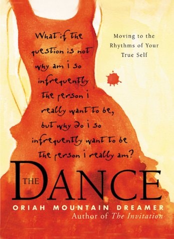 The Dance: Moving to the Rhythms of Your True Self