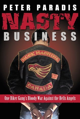 Nasty Business : One Biker Gang's Bloody War Against the Hells Angels