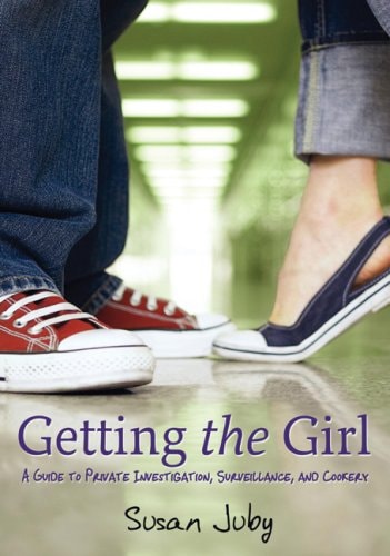 Getting the Girl: A Guide to Private Investigation, Surveillance, and Cookery