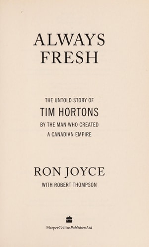Always Fresh: The Untold Story of Tim Hortons