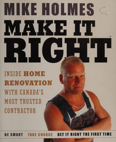 Make It Right: Inside Home Renovation with Canada's Most Trusted Contractor