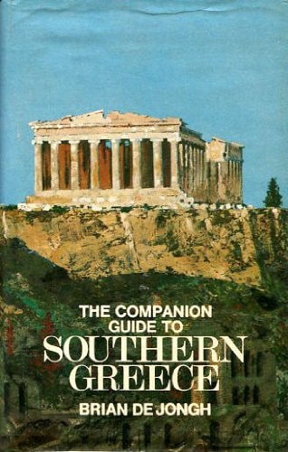 The Companion Guide to Southern Greece: Athens, the Peloponnese, Delphi