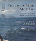 Far as a Man May Go: Captain Cook's New Zealand