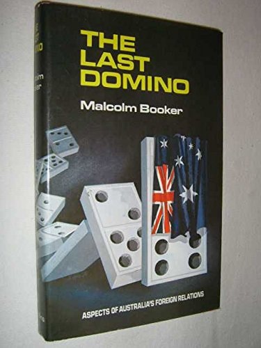 The Last Domino: Aspects of Australia's Foreign Relations