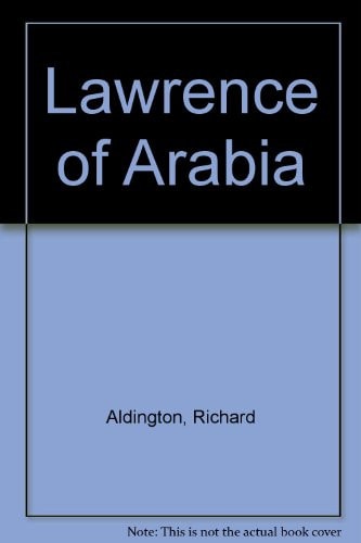 Lawrence of Arabia: A Biographical Enquiry