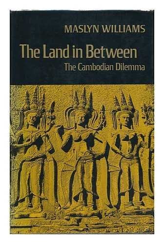The Land In Between: The Cambodian Dilemma