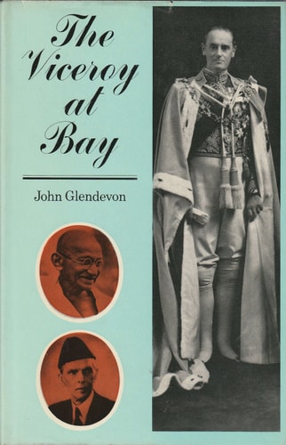 The Viceroy at Bay: Lord Linlithgow in India, 1936-1943