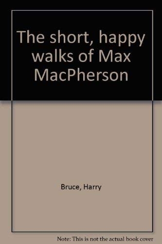 The Short, Happy Walks of Max MacPherson