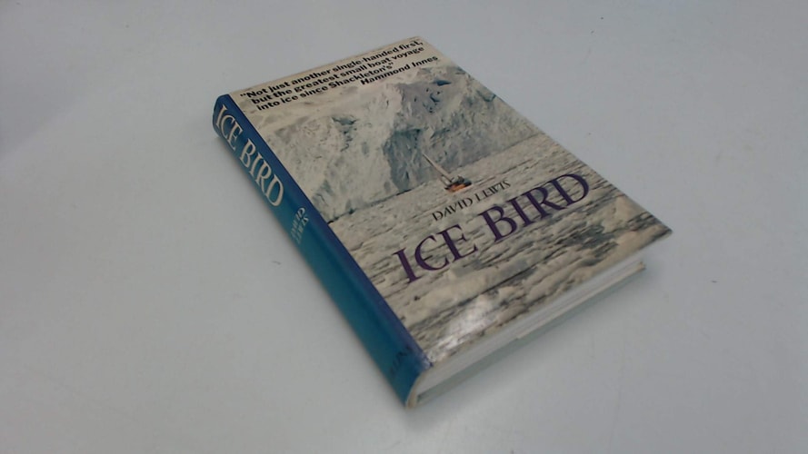 Ice Bird: The First Single-Handed Voyage to Antarctica