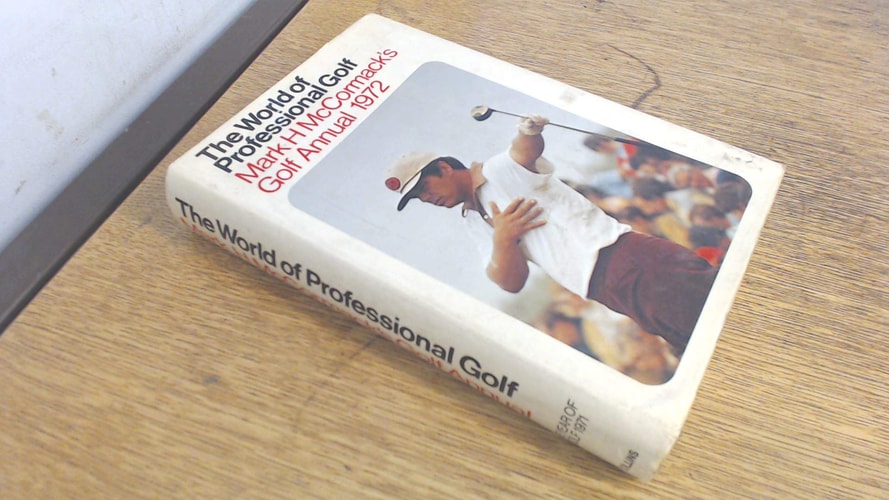 The World of Professional Golf: Mark H. McCormack's Golf Annual 1972