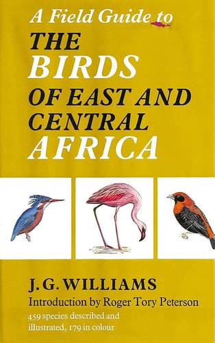 A Field Guide to the Birds of East and Central Africa