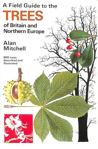 A Field Guide to the Trees of Britain and Northern Europe