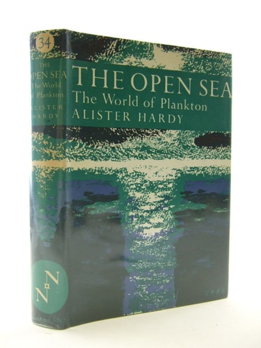 The Open Sea: Its Natural History: Part 1: The World of Plankton