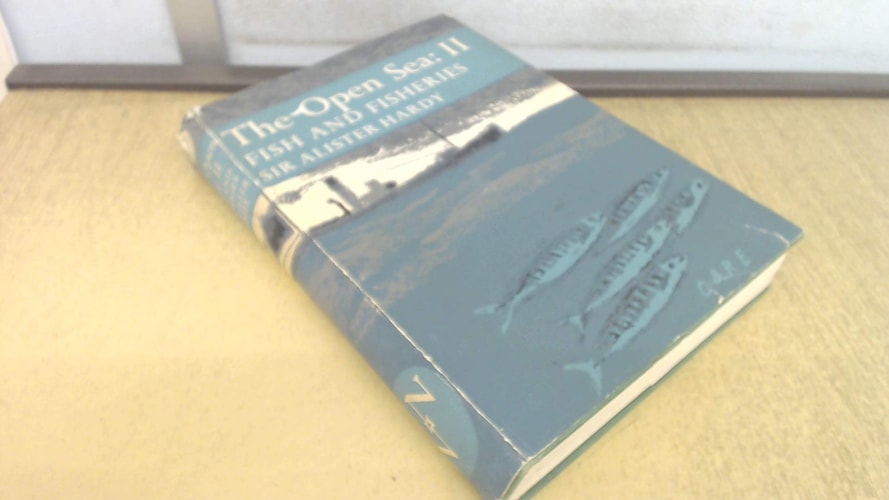 The Open Sea: Fish and Fisheries: Its Natural History