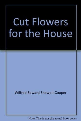Cut Flowers for the House