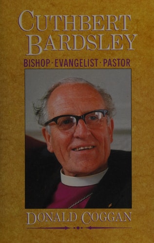 Cuthbert Bardsley: Bishop, Evangelist, Pastor