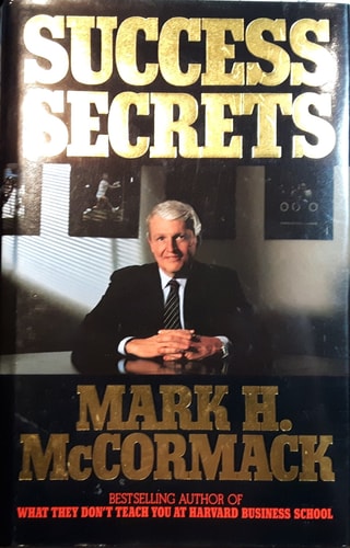 Success Secrets: More Street Smarts from the Author of What They Don't Teach You at Harvard Business School