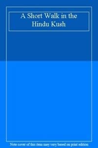 A Short Walk in the Hindu Kush