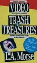 Videotrash & Treasures: A Field Guide to the Video Unknown