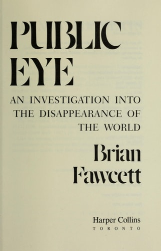 Public Eye: An Investigation Into the Disappearance of the World