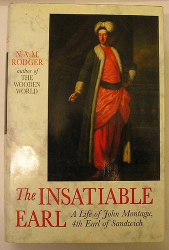 The Insatiable Earl: A Life of John Montagu, Fourth Earl of Sandwich, 1718-1792