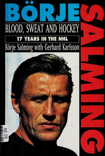 Blood, Sweat and Hockey: 17 Years in the NHL