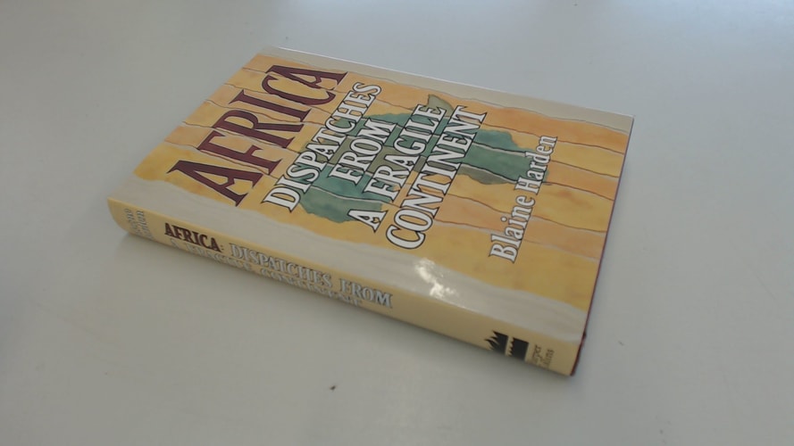 Africa - Dispatches from a Fragile Continent