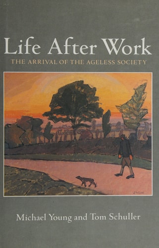 Life After Work: The Arrival of the Ageless Society