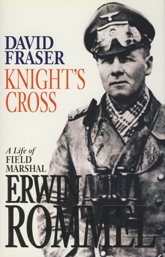 Knight's Cross: A Life of Field Marshal Erwin Rommel