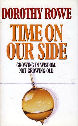 Time on Our Side: Growing in Wisdom, Not Growing Old