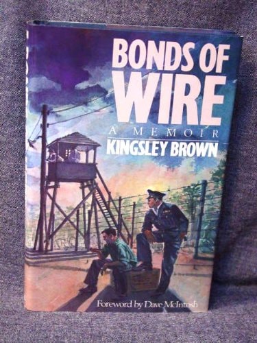 Bonds Of Wire - A Memoir