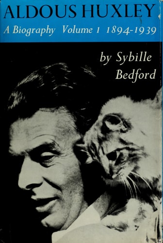 Aldous Huxley: A Biography