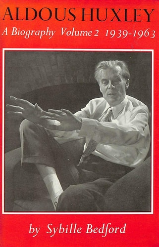 Aldous Huxley: A Biography, Volume 2